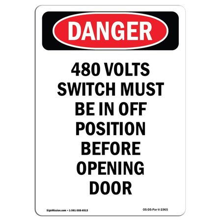 SIGNMISSION Safety Sign, OSHA Danger, 10" Height, Aluminum, 480 Volts Switch Must Be In Off, Portrait OS-DS-A-710-V-1965